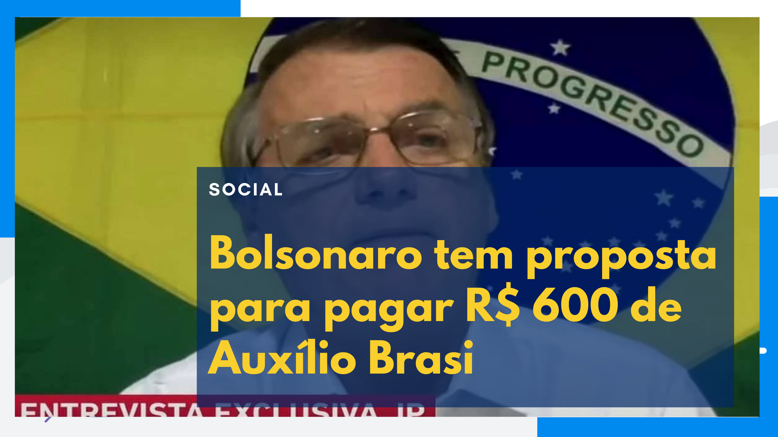 Bolsonaro tem proposta para pagar R$ 600 de Auxílio Brasil