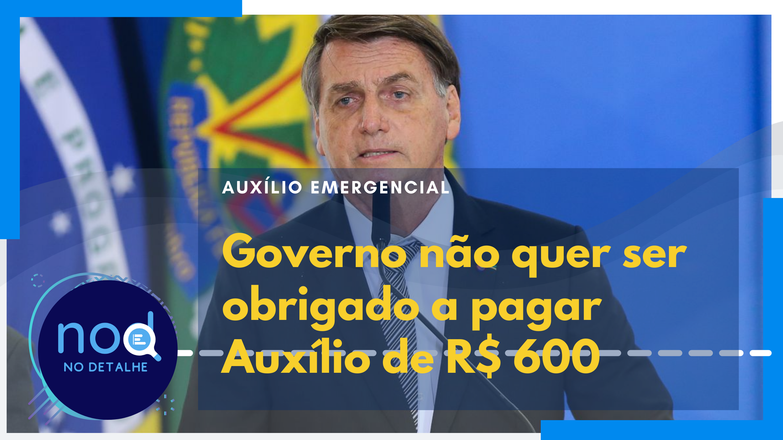 Governo Bolsonaro não quer ser obrigado a pagar Auxílio de R$ 600. Entenda