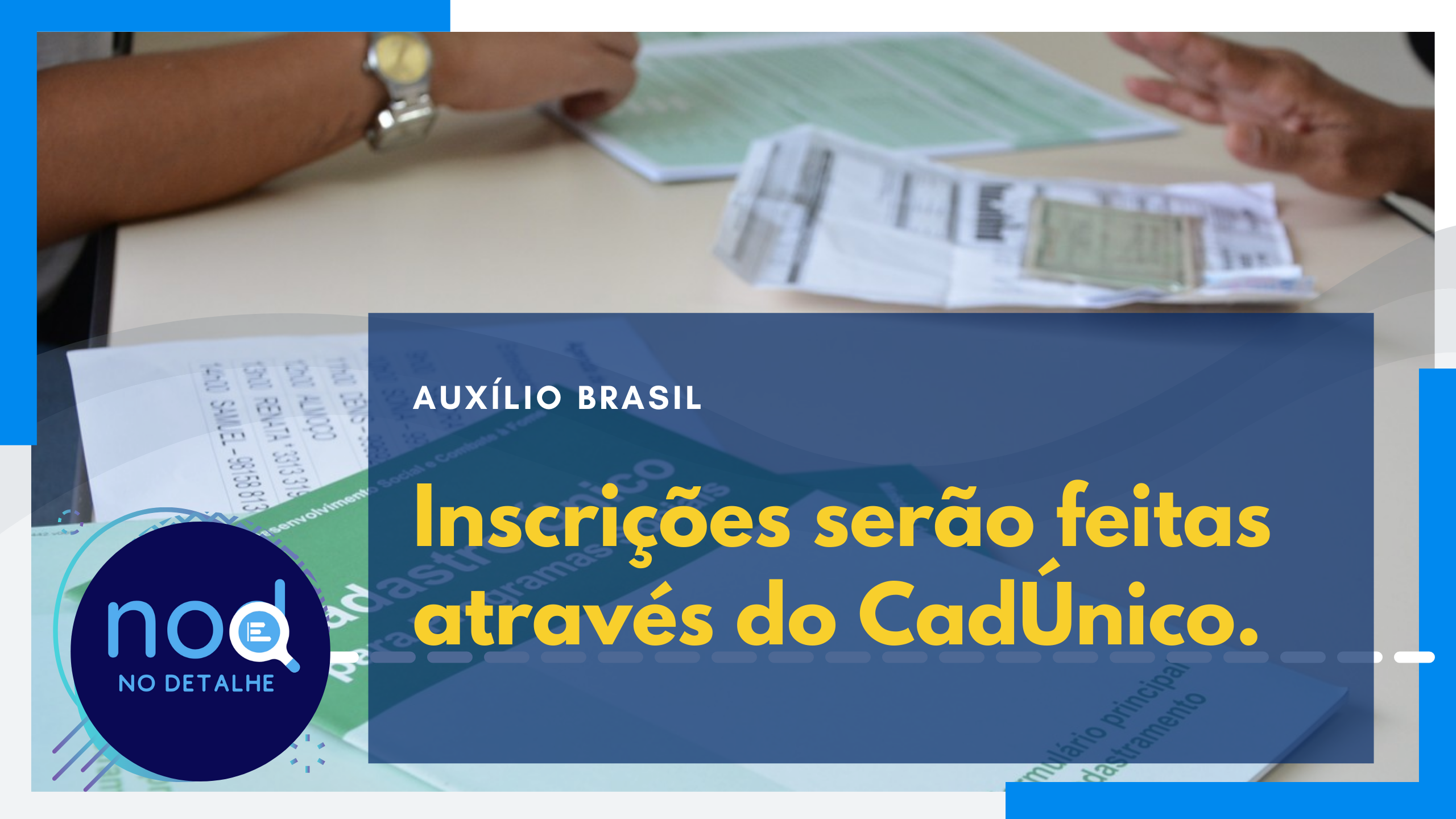 Inscrições do Auxílio Brasil serão feitas através do CadÚnico.