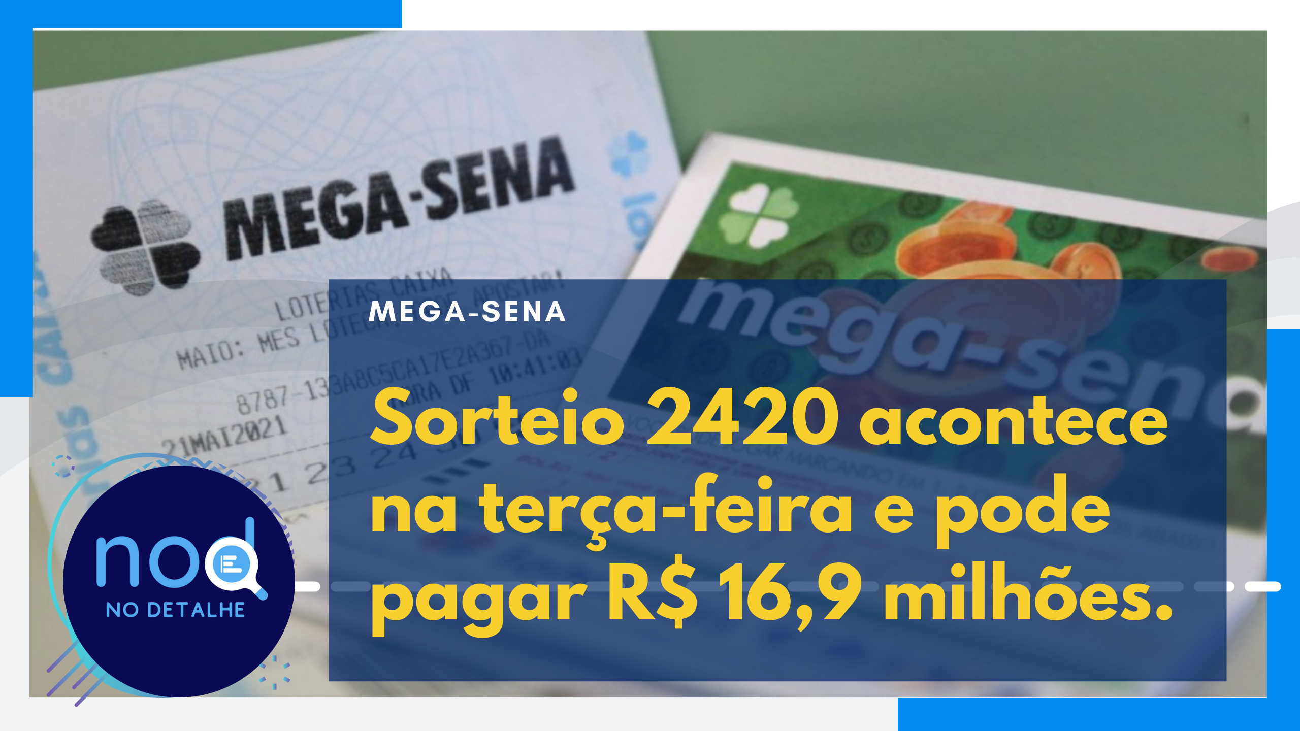 Mega-Sena: Sorteio 2420 acontece na terça-feira e pode pagar R$ 16,9 milhões
