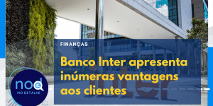 Novidades no Banco Inter Anúncio apresenta inúmeras vantagens aos clientes. Conheça