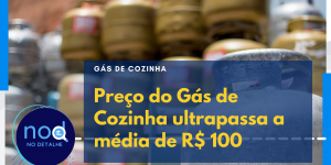Preço do Gás de Cozinha ultrapassa a média de R$ 100