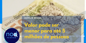 auxilio brasil pode ter valor menor