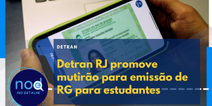 Detran RJ promove multirão para emissão de RG para estudantes