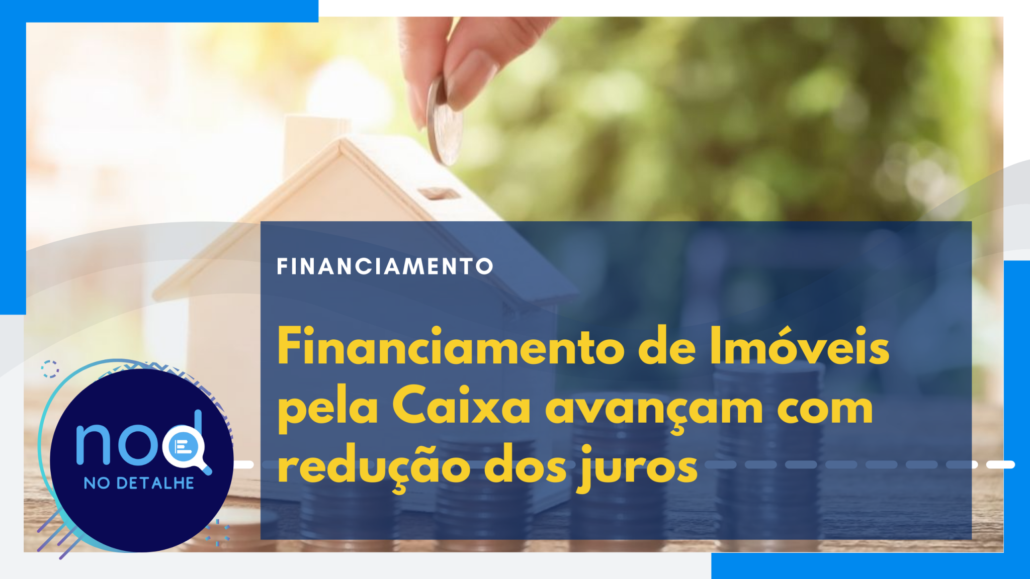 Financiamento De Imóveis Pela Caixa Avançam Com Redução Dos Juros Veja Como Fazer O Seu 9291