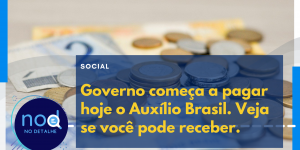 Governo começa a pagar hoje o Auxílio Brasil. Veja se você pode receber.