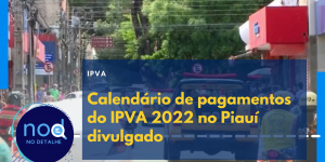 Calendário de pagamentos do IPVA 2022 no Piauí divulgado