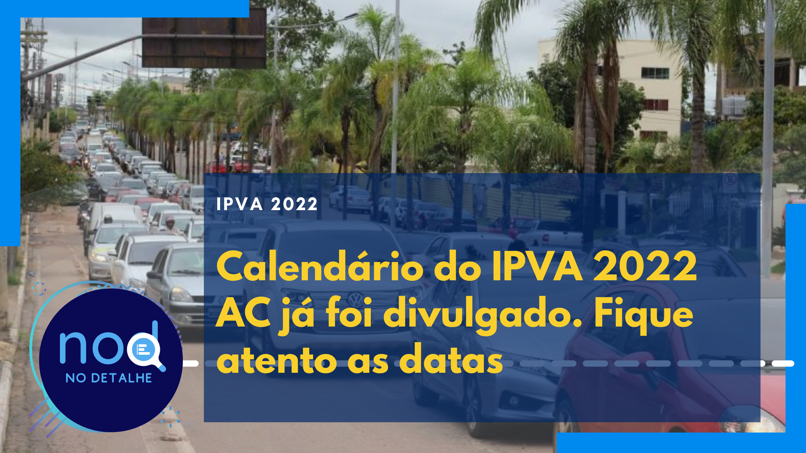 Calendário do IPVA 2022 AC já foi divulgado. Fique atento as datas