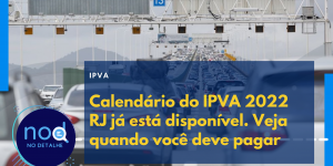 Calendário do IPVA 2022 RJ já está disponível. Veja quando você deve pagar