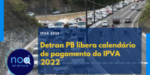 Detran PB libera calendário de pagamento do IPVA 2022
