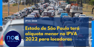 Estado de São Paulo terá alíquota menor no IPVA 2022 para locadoras