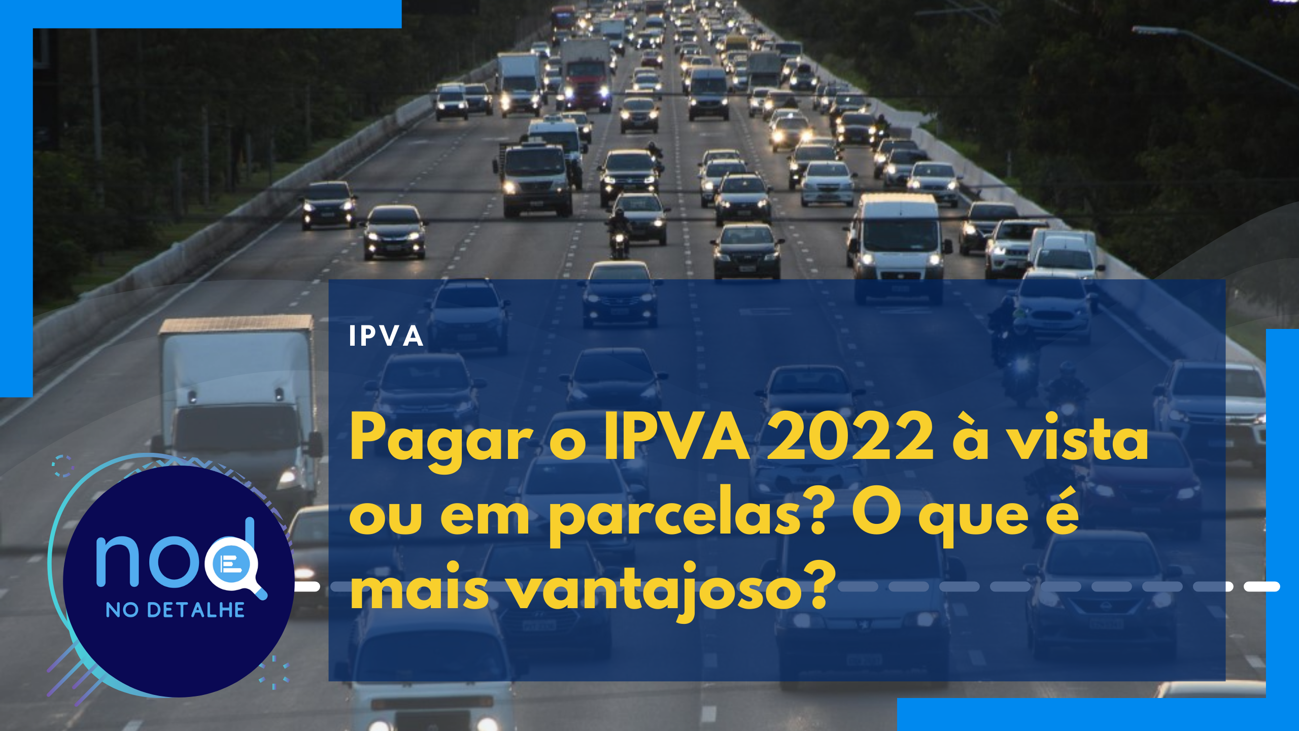 IPVA 2022: Vale a pena pagar à vista? Quais as vantagens de parcelar? Entenda e escolha!