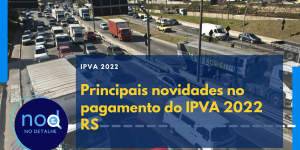 Principais novidades no pagamento do IPVA 2022 RS