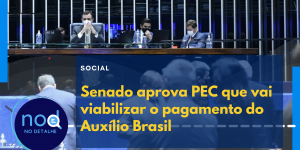 Senado aprova PEC que vai viabilizar o pagamento do Auxílio Brasil