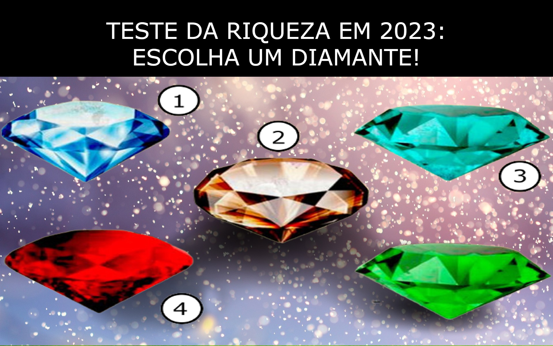 Escolha um diamante e descubra qual será sua maior RIQUEZA em 2023