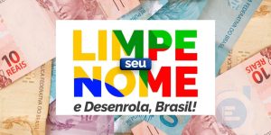 Desenrola Brasil começa HOJE; entenda se você pode participar ou não